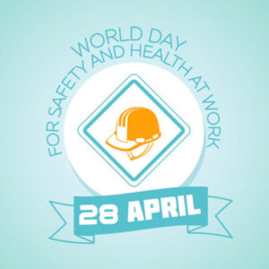 Día Mundial de la Seguridad y la Salud en el Trabajo